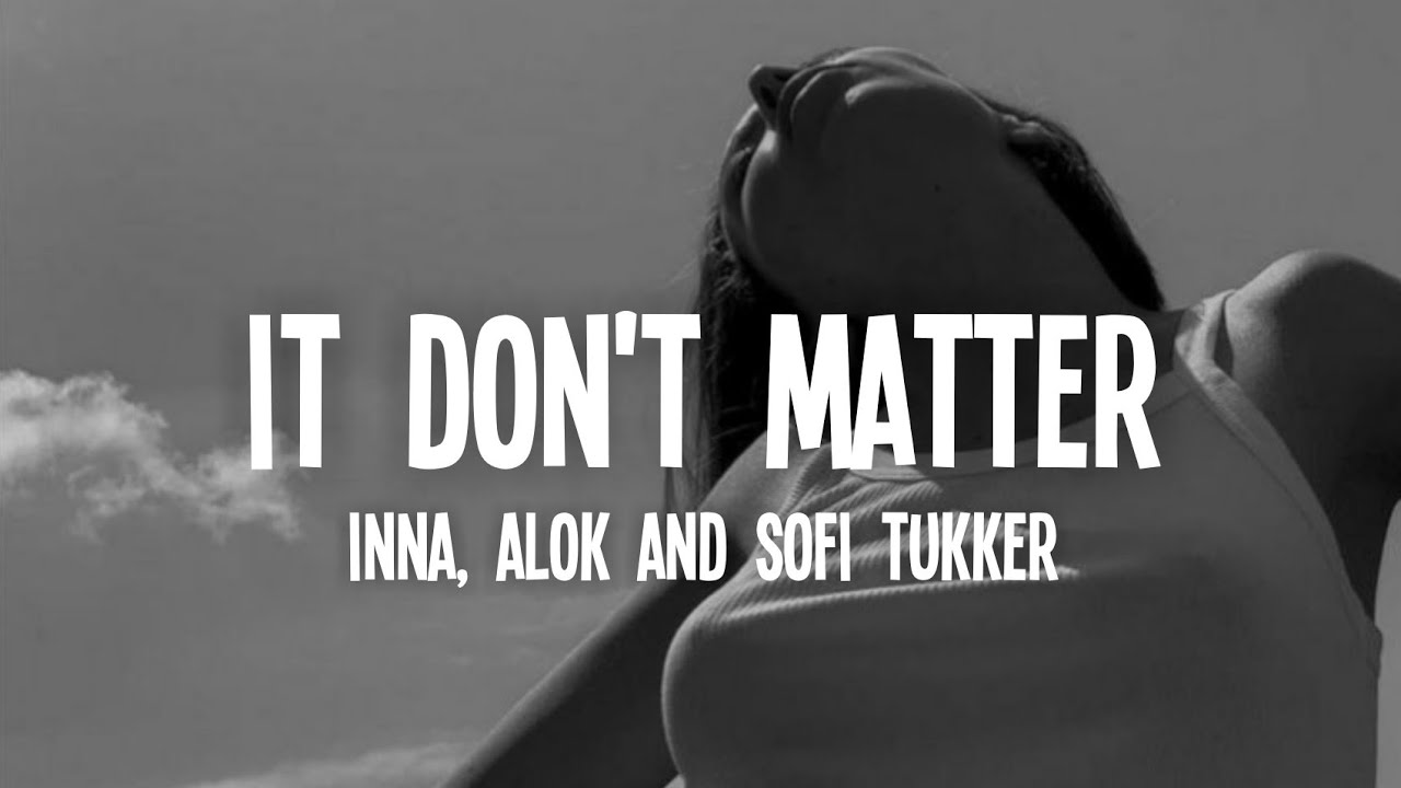 It don t matter alok sofi. Alok, Sofi Tukker & Inna. Alok Sofi Tukker Inna it don't matter. Sofi Tukker Inna рингтон. Alok Sofi Tukker Inna don't matter фото исполнителей.