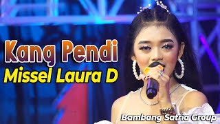 Kang Pendi Voc Missel Laura D || Bambang Satria Group
