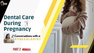 Dental Care During Pregnancy - PART2 Dental Care During Pregnancy - PART2