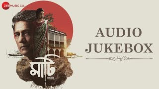 Maati - Full Movie Audio Jukebox | Adil Hussain, Paoli Dam & Monami Ghosh