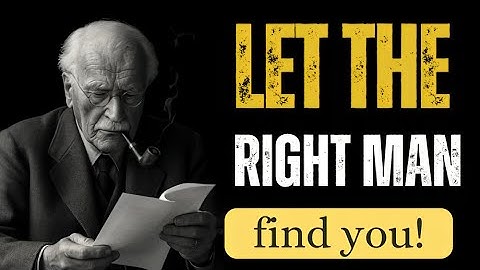 The MAN of Your DREAMS will FIND YOU If You Understand THESE 5 KEYS | Carl Jung