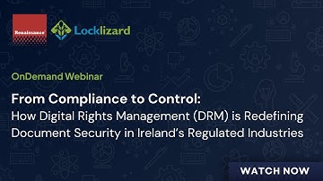 Renaissance & Locklizard: How DRM is Redefining Document Security in Ireland’s Regulated Industries