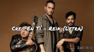 Creo En Ti - Reik (Letra)