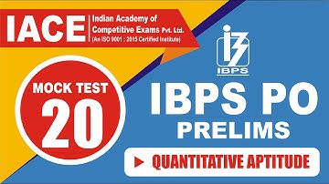 IBPS PO PRELIMS MOCK TEST - 20 QUANTITATIVE APTITUDE EXPLANATION (LIVE) | IACE