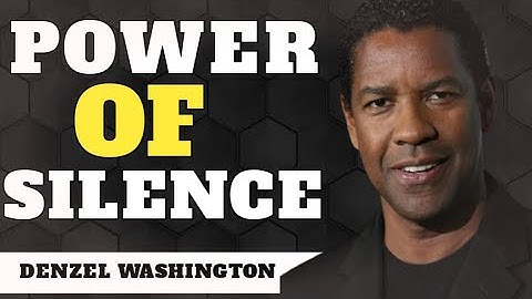 MOVE IN SILENCE THE HIDDEN POWER OF SILENCE ! BEST MOTIVATION SPEECH BY DENZEL WASHINGTON