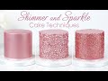 Make Your Cakes Shimmer & Sparkle - 3 Glitter Cake Techniques