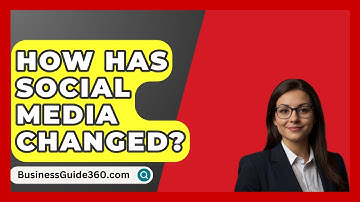 How Has Social Media Changed? - BusinessGuide360.com