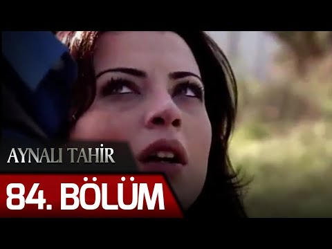 Aynalı Tahir 84. Bölüm