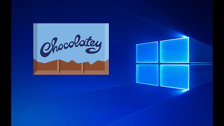 Hướng dẫn cài đặt chocolatey windows 7 năm 2024