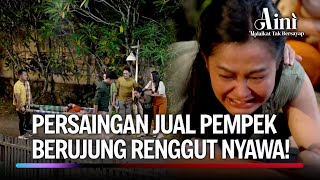 Sampai Kehilangan Nyawa Agar Tidak Kehilangan Pelanggan! | Aini Malaikat Tak Bersayap Ep 101 (FULL)