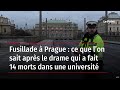 Fusillade  prague  ce que lon sait aprs le drame qui a fait 14 morts dans une universit