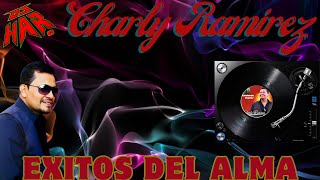 CHARLY RAMIREZ EXITOS DEL ALMA PARA TI CHARLY RAMIREZ GRANDES EXITOS CLASICOS DJ HAR by DJ H.A.R. 2,861 views 6 days ago 23 minutes