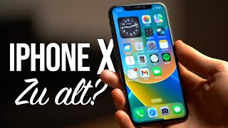 Wann ist ein iPhone ZU ALT - iPhone X nach 6 Jahren