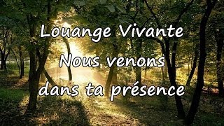 Miniatura del video "Louange Vivante - Nous venons dans ta presence [avec paroles]"