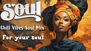 Groove to the Beat : Chillout Soul and R\&B Playlist Mood make you feel better ~ Chill Vibe Soul Mix