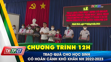 Trao quà cho học sinh có hoàn cảnh khó khăn năm học 2022-2023| Cần Thơ TV