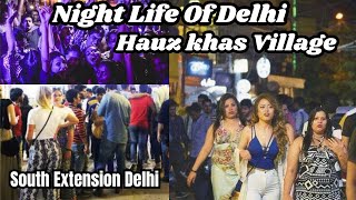 Delhi Night Life|Hauz Khas Village|Hauz Khas Night Life|South Extension Ansal Plaza Night Life| Club