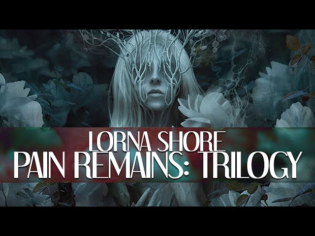 Lorna Shore - Pain Remains: Trilogy [Unofficial Lyric Video] class=