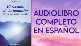 Emmet Fox El Sermón del Monte (AUDIOLIBRO COMPLETO EN ESPAÑOL) 'Voz Humana'