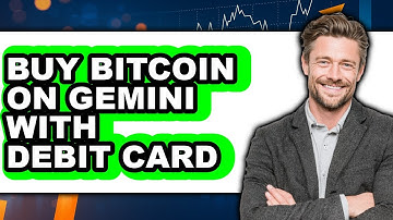 How to Buy Bitcoin on Gemini with Debit Card (Full Guide)