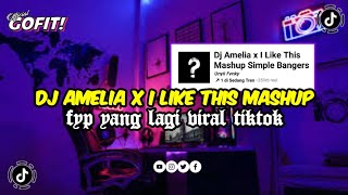 DJ AMELIA X I LIKE THIS MASHUP SIMPLE BANGERS VIRAL TIKTOK TERBARU 2024 FULL BASS