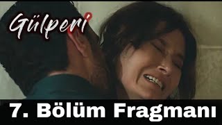 Gülperi 7.Bölüm Fragmanı (Tahmin)