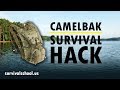 Camelbak Survival Hack