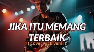 Download Lagu Ungu JIKA ITU MEMANG TERBAIK (cover versi rock ai ) MP3