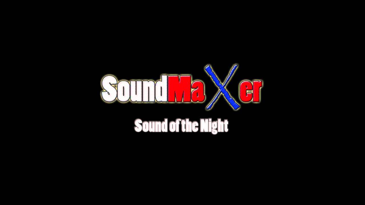Sound MaXer - Sound of the Night - 2011 - YouTube