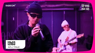 TINLE, ​⁠APJ - 12H03 (Live Session) | GẶP NHAU GIỮA TUẦN EP01