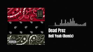 Dead Prez - Hell Yeah (Remix)