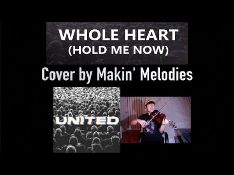 Whole Heart (Hold Me Now) (Violin Solo) - Hillsong UNITED