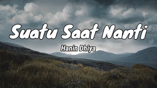 Suatu Saat Nanti - Hanin Dhiya (LIRIK LAGU)