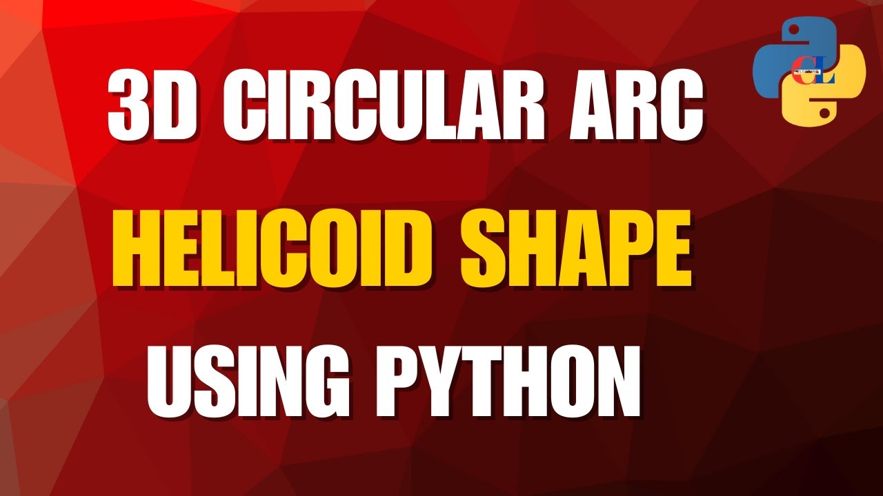 3D Circular Arc Helicoid shape using Python - YouTube