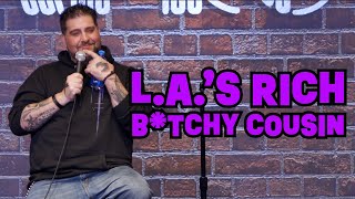 L.A.'s Rich B*tchy Cousin | Big Jay Oakerson | Stand Up Comedy #bigjayoakerson #standupcomedian