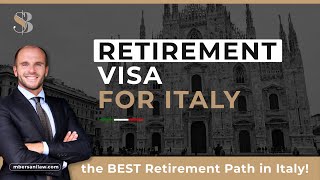 How to Retire in Italy? The "Retirement Visa" for Italy