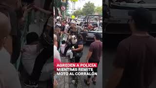 Agreden a policía mientras remite moto al corralón #nmas #cdmx