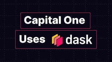 Capital One Uses Dask! | Dan Kerrigan  | Dask Summit 2021
