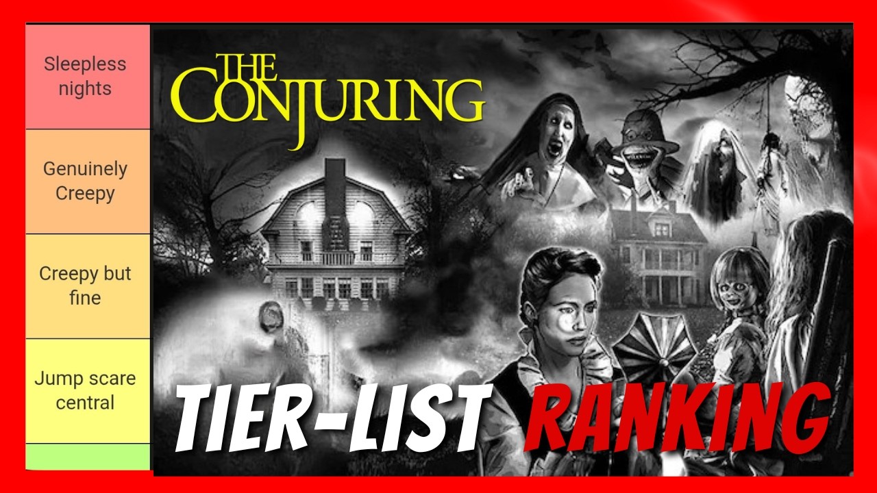 The Conjuring Universe | Tier Ranking | The Conjuring to Last Rites!