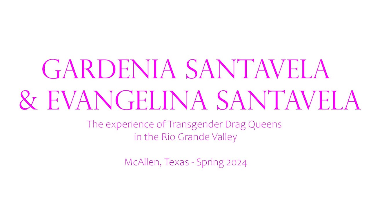 An Interview with Transgender Drag Queens from the Rio Grande Valley