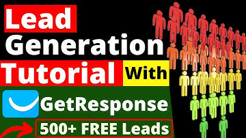Lead Generation Tutorial With GetResponse - Collect 500+ Leads For Free