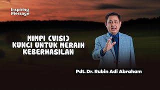 MIMPI (VISI) KUNCI UNTUK MERAIH KEBERHASILAN