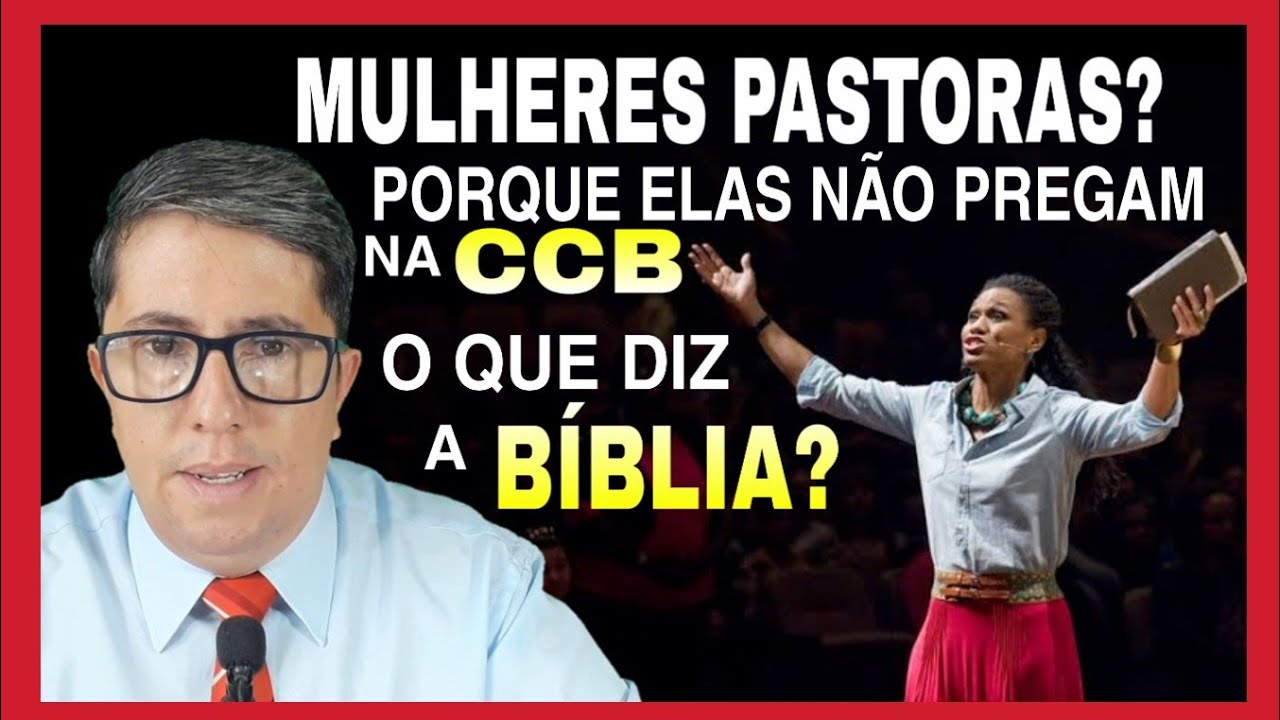 Mulheres Pastoras Porque Elas N O Pregam Na Ccb O Que A B Blia Diz Youtube