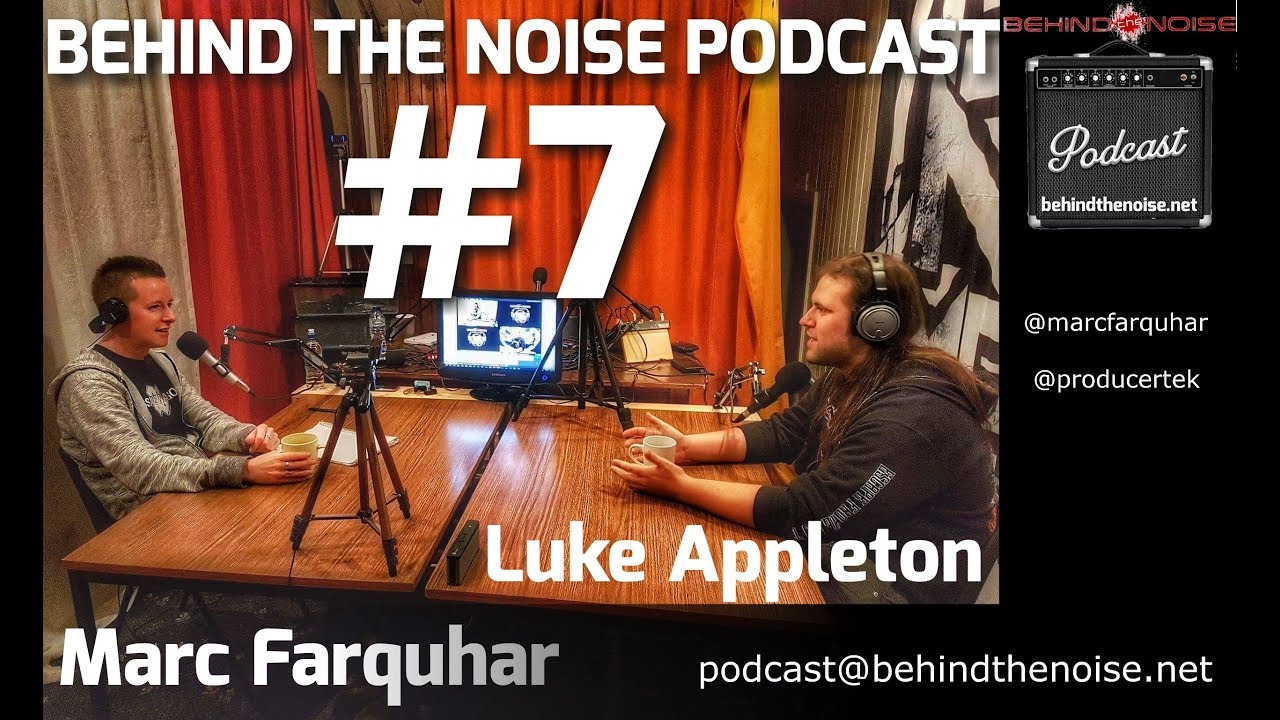 Behind The Noise Podcast #7 - Luke Appleton(Audio Only)