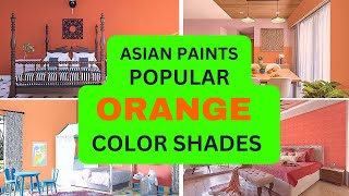 Top 10 Shades of Orange ! Orange color combination for bedroom ! Asian paints Orange color code Profile