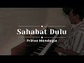 (OST Layangan Putus)Sahabat Dulu - Prinsa Mandagie - Piano Instrumental Cover with Lyrics