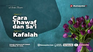 Cara Thawaf  dan Sai &  Kafalah - Ustadz Muhammad Abduh Tuasikal