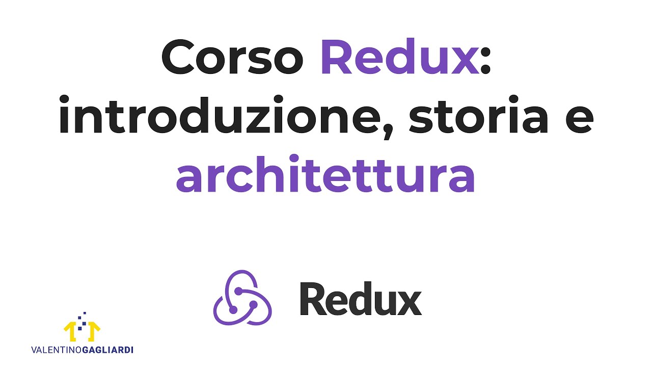 Corso Redux Italiano - Lezione #1: introduzione, storia e architettura di Redux