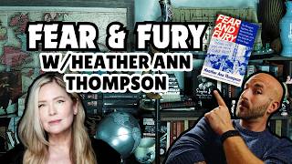 Historian/Author Interview - Fear & Fury by Heather Ann Thompson