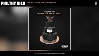 Philthy Rich - January 30th: King of Oakland (Audio)